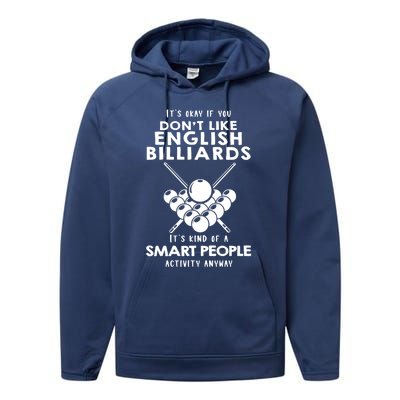 ItS Ok If You DonT Like English Billiards Gift Performance Fleece Hoodie