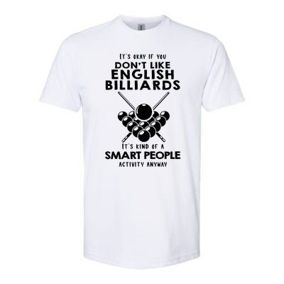 ItS Ok If You DonT Like English Billiards Gift Softstyle® CVC T-Shirt