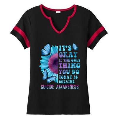 It's Okay If Only Thing You Do Is Breathe Suicide Prevention Ladies Halftime Notch Neck Tee