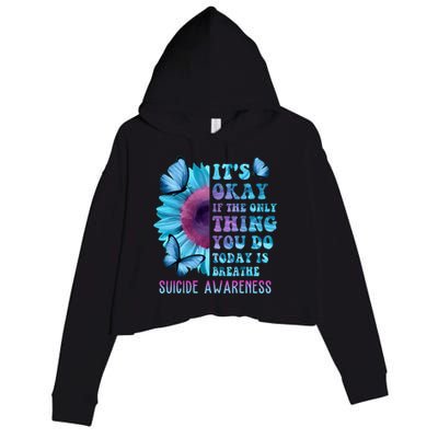 It's Okay If Only Thing You Do Is Breathe Suicide Prevention Crop Fleece Hoodie