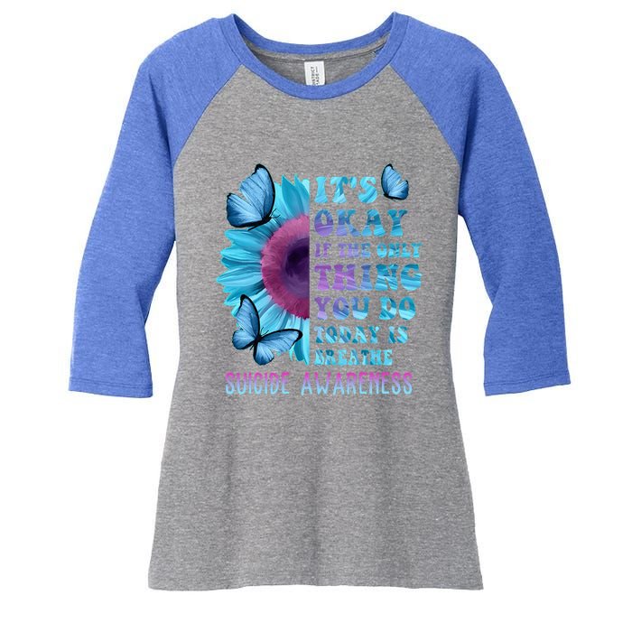 It's Okay If Only Thing You Do Is Breathe Suicide Prevention Women's Tri-Blend 3/4-Sleeve Raglan Shirt