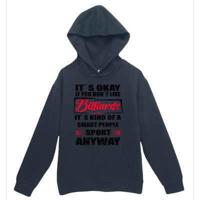 ItS Okay If You DonT Like Billiards Gift Urban Pullover Hoodie