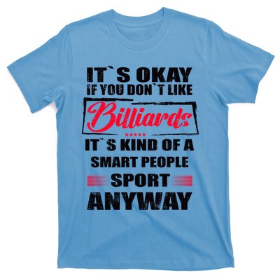 ItS Okay If You DonT Like Billiards Gift T-Shirt