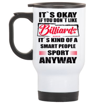 ItS Okay If You DonT Like Billiards Gift Stainless Steel Travel Mug