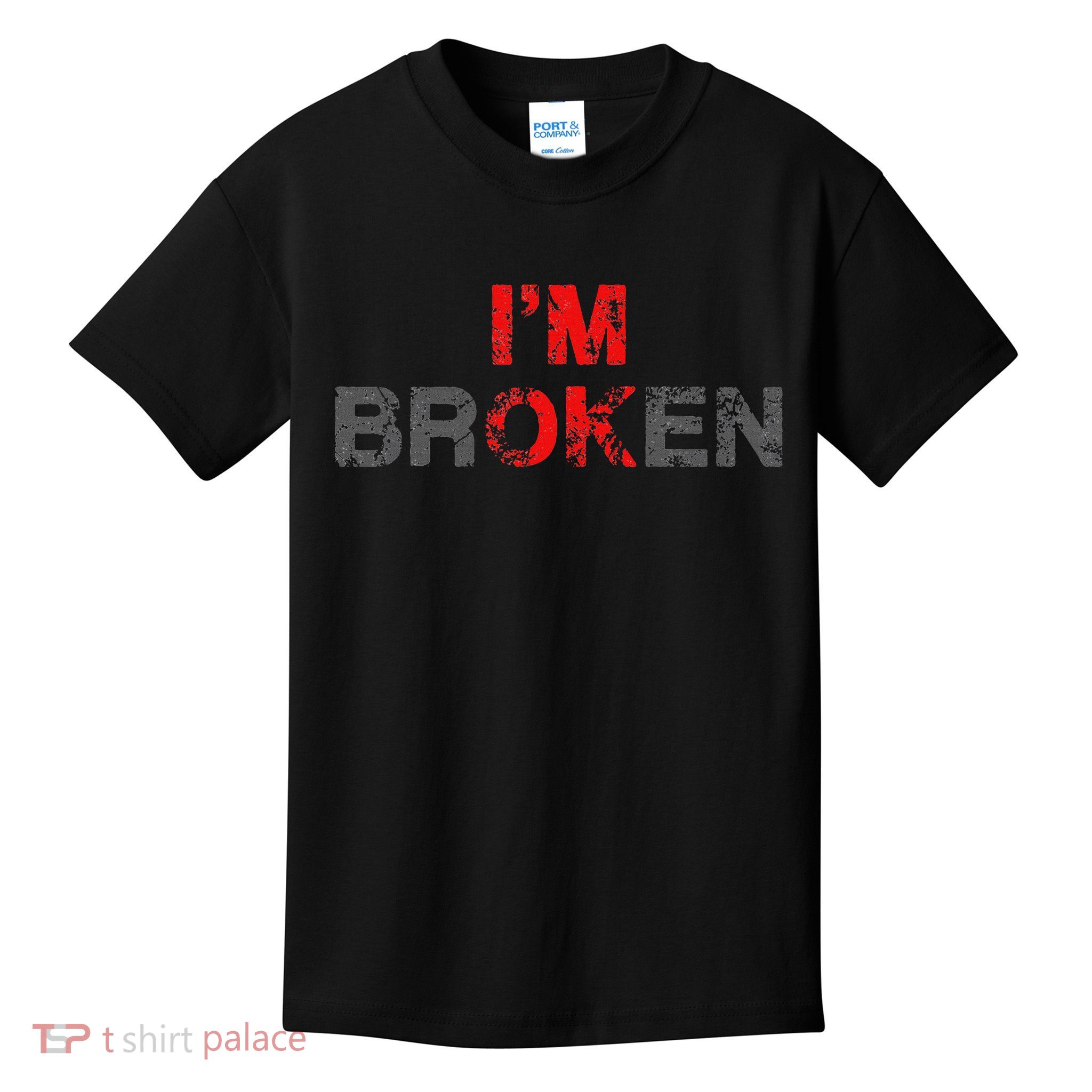 I'm Ok I'm Broken Invisible Illness Women I Am Ok Broken Kids T-Shirt