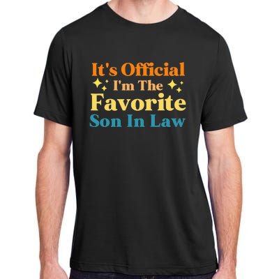 It's Official I'm The Favorite Son In Law Funny Family Humor Adult ChromaSoft Performance T-Shirt