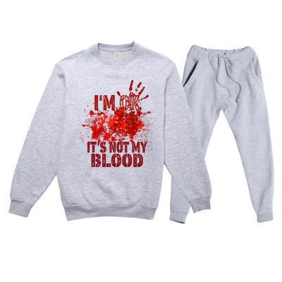 Im Ok It Is Not My Blood Halloween Costume Premium Crewneck Sweatsuit Set