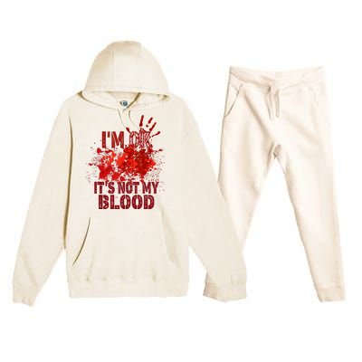 Im Ok It Is Not My Blood Halloween Costume Premium Hooded Sweatsuit Set