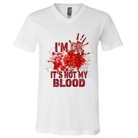 Im Ok It Is Not My Blood Halloween Costume V-Neck T-Shirt