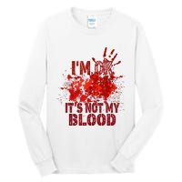 Im Ok It Is Not My Blood Halloween Costume Tall Long Sleeve T-Shirt