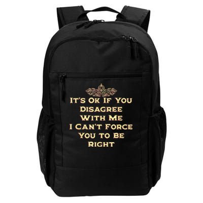 Its Ok If You Disagree With Me Funny Sarcastic Daily Commute Backpack