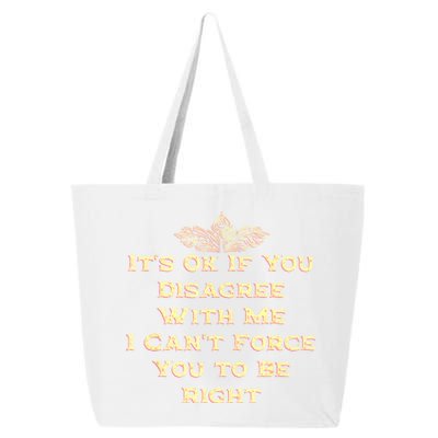 Its Ok If You Disagree With Me Funny Sarcastic 25L Jumbo Tote