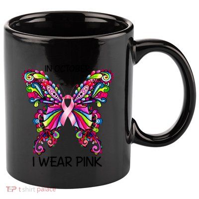 In October I Wear Pink Butterfly Cancer Awareness Meaningful Gift 11oz C Handle Ceramic Mug