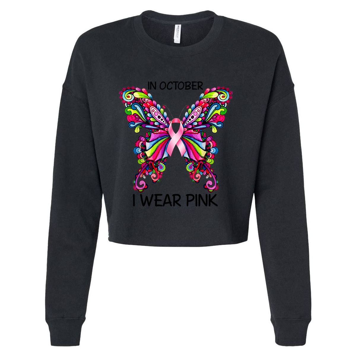 In October I Wear Pink Butterfly Cancer Awareness Meaningful Gift Cropped Pullover Crew