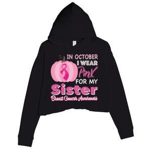 In October I Wear Pink For My Sister Breast Cancer Support Gift Crop Fleece Hoodie