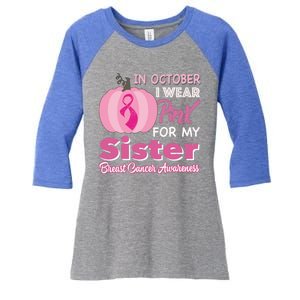 In October I Wear Pink For My Sister Breast Cancer Support Gift Women's Tri-Blend 3/4-Sleeve Raglan Shirt