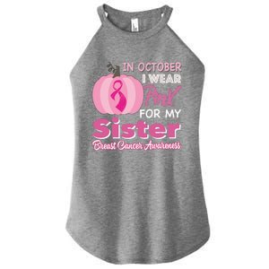 In October I Wear Pink For My Sister Breast Cancer Support Gift Women's Perfect Tri Rocker Tank