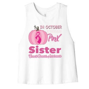 In October I Wear Pink For My Sister Breast Cancer Support Gift Women's Racerback Cropped Tank