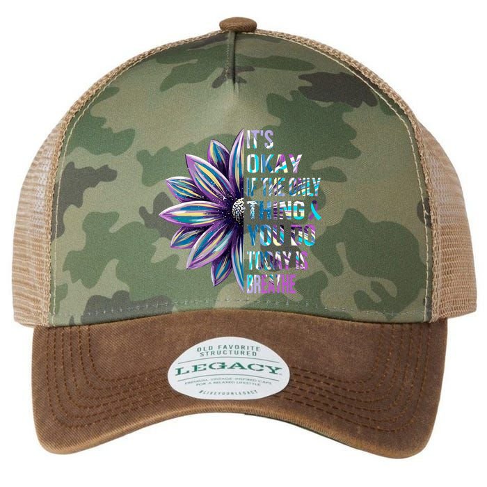 ItS Okay If The Only Thing You Do Today Is Breathe Legacy Tie Dye Trucker Hat