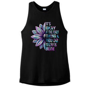 ItS Okay If The Only Thing You Do Today Is Breathe Ladies PosiCharge Tri-Blend Wicking Tank