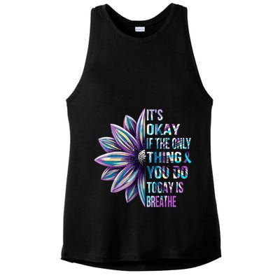 ItS Okay If The Only Thing You Do Today Is Breathe Ladies PosiCharge Tri-Blend Wicking Tank