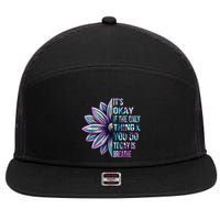 ItS Okay If The Only Thing You Do Today Is Breathe 7 Panel Mesh Trucker Snapback Hat