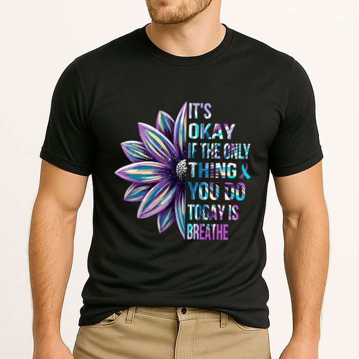 ItS Okay If The Only Thing You Do Today Is Breathe Performance Shirt