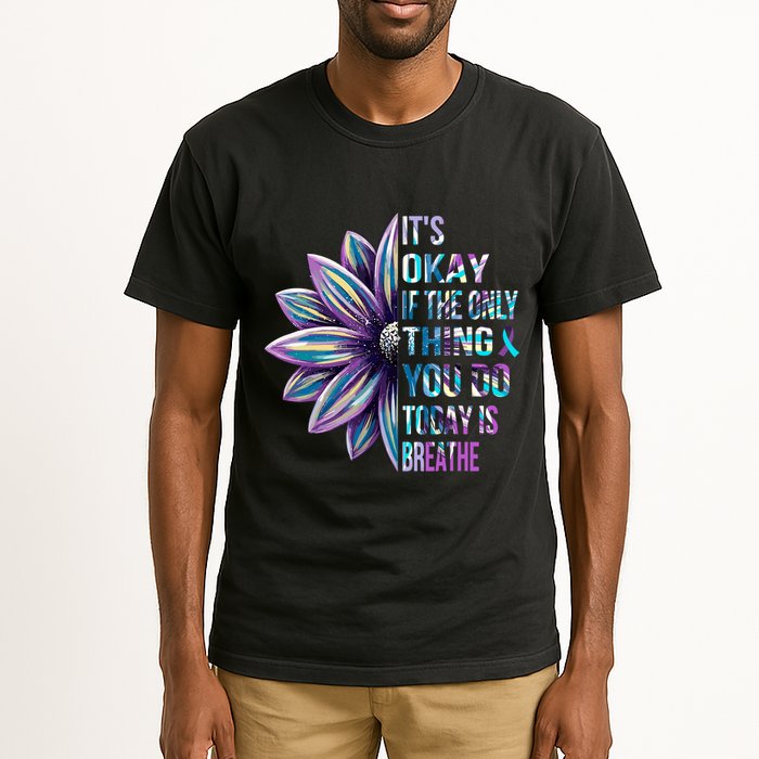 ItS Okay If The Only Thing You Do Today Is Breathe Tall T-Shirt