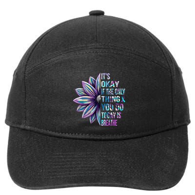 ItS Okay If The Only Thing You Do Today Is Breathe 7-Panel Snapback Hat