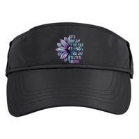 ItS Okay If The Only Thing You Do Today Is Breathe Adult Drive Performance Visor