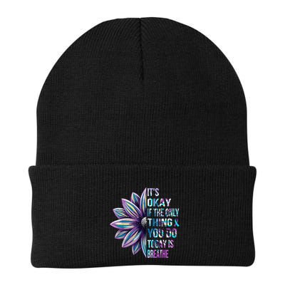 ItS Okay If The Only Thing You Do Today Is Breathe Beanie