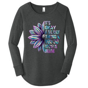 ItS Okay If The Only Thing You Do Today Is Breathe Women's Perfect Tri Tunic Long Sleeve Shirt