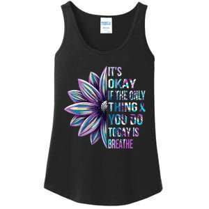 ItS Okay If The Only Thing You Do Today Is Breathe Ladies Essential Tank