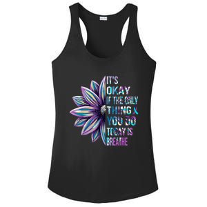 ItS Okay If The Only Thing You Do Today Is Breathe Ladies PosiCharge Competitor Racerback Tank