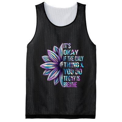 ItS Okay If The Only Thing You Do Today Is Breathe Mesh Reversible Basketball Jersey Tank