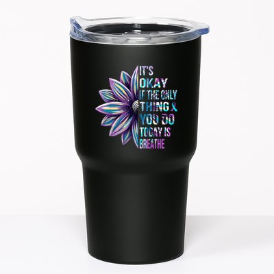 ItS Okay If The Only Thing You Do Today Is Breathe Tumbler