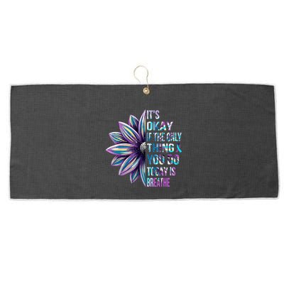 ItS Okay If The Only Thing You Do Today Is Breathe Large Microfiber Waffle Golf Towel