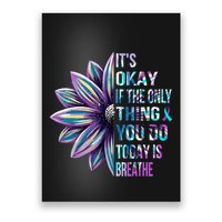 ItS Okay If The Only Thing You Do Today Is Breathe Poster