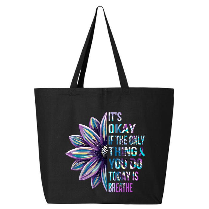 ItS Okay If The Only Thing You Do Today Is Breathe 25L Jumbo Tote