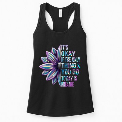ItS Okay If The Only Thing You Do Today Is Breathe Womens Tank Top