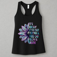 ItS Okay If The Only Thing You Do Today Is Breathe Womens Tank Top