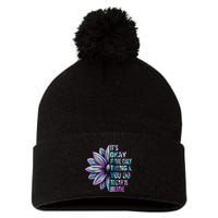 ItS Okay If The Only Thing You Do Today Is Breathe Pom Pom 12in Knit Beanie