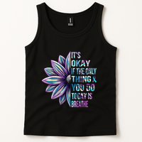 ItS Okay If The Only Thing You Do Today Is Breathe Tank Top