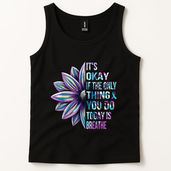 ItS Okay If The Only Thing You Do Today Is Breathe Tank Top