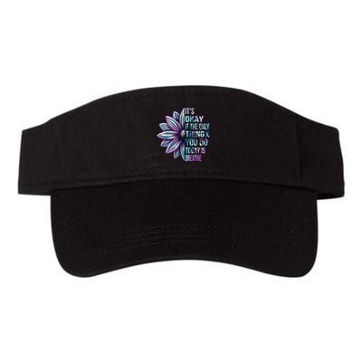 ItS Okay If The Only Thing You Do Today Is Breathe Visor