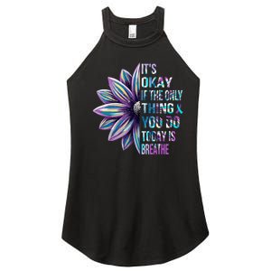 ItS Okay If The Only Thing You Do Today Is Breathe Women's Perfect Tri Rocker Tank