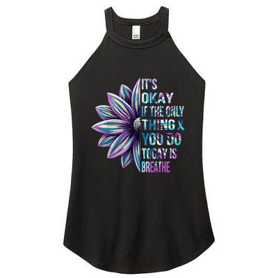 ItS Okay If The Only Thing You Do Today Is Breathe Women's Perfect Tri Rocker Tank