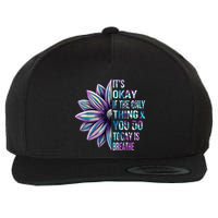 ItS Okay If The Only Thing You Do Today Is Breathe Wool Snapback Cap