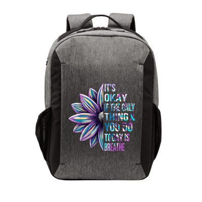 ItS Okay If The Only Thing You Do Today Is Breathe Vector Backpack