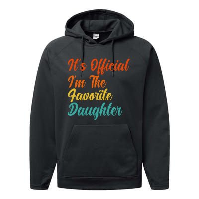 It's O.fficial I'm The Favorite Daughter Funny Family Sayings Performance Fleece Hoodie